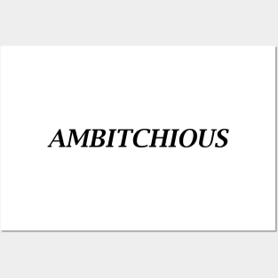 AMBITCHIOUS Posters and Art